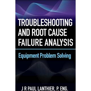 Troubleshooting and Root Cause Failure Analysis