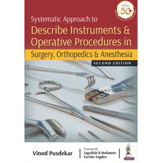 Systematic Approach to Describe Instruments & Operative Procedures in Surgery, Orthopedics & Anesthesia