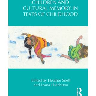 Children and Cultural Memory in Texts of Childhood