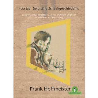 100 Jaar Belgische Schaakgeschiedenis