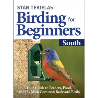 Stan Tekiela's Birding for Beginners: South