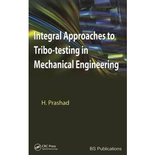 Integral Approaches to Tribo-Testing in Mechanical Engineering