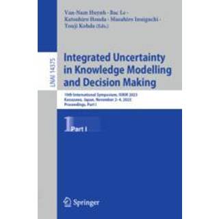 Integrated Uncertainty in Knowledge Modelling and Decision Making