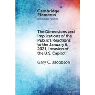 The Dimensions and Implications of the Public's Reactions to the January 6, 2021, Invasion of the U.S. Capitol