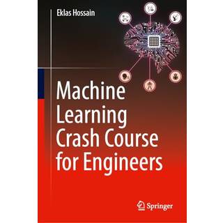 Machine Learning Crash Course for Engineers