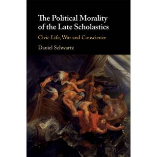 The Political Morality of the Late Scholastics