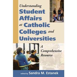 Understanding Student Affairs at Catholic Colleges and Universities