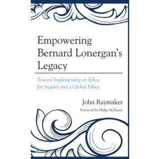 Empowering Bernard Lonergan's Legacy