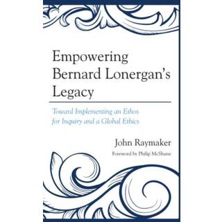Empowering Bernard Lonergan's Legacy