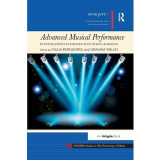 Advanced Musical Performance: Investigations in Higher Education Learning