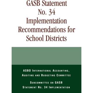 GASB Statement No. 34 Implementation Recommendations for School Districts