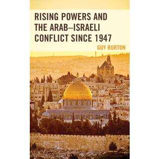 Rising Powers and the Arab–Israeli Conflict since 1947