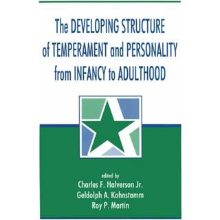 The Developing Structure of Temperament and Personality From Infancy To Adulthood