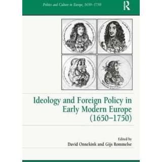 Ideology and Foreign Policy in Early Modern Europe (1650-1750)