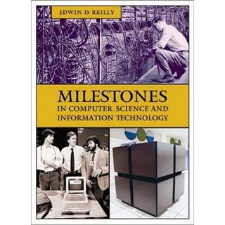 Milestones in Computer Science and Information Technology