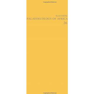 Palaeoecology of Africa and the Surrounding Islands - Volume 26