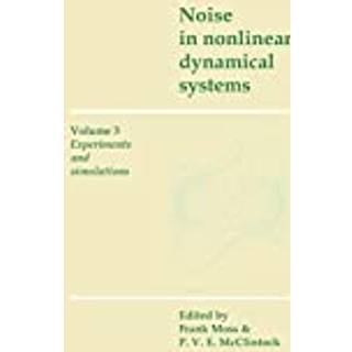 Noise in Nonlinear Dynamical Systems: Volume 3, Experiments and Simulations