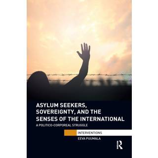 Asylum Seekers, Sovereignty, and the Senses of the International