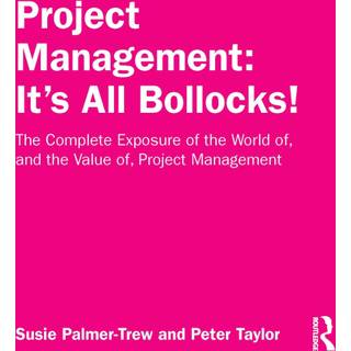 Project Management: It's All Bollocks!