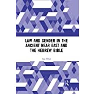 Law and Gender in the Ancient Near East and the Hebrew Bible