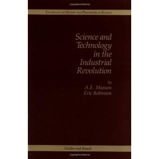 Science And Technology In The (4, 1969) | Eric Robinson,A.E. Musson,Margaret C. Jacob