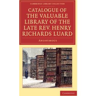 Catalogue of the Valuable Library of the Late Rev. Henry Richards Luard