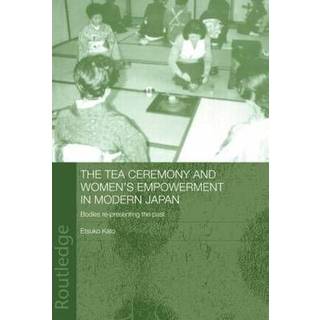 The Tea Ceremony and Women's Empowerment in Modern Japan
