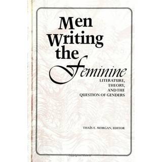 Men Writing the Feminine