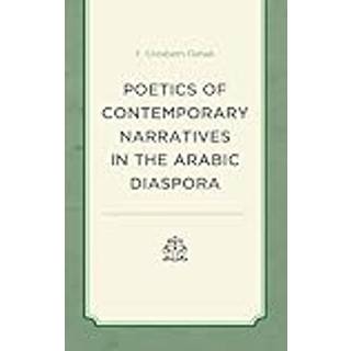 Poetics of Contemporary Narratives in the Arabic Diaspora