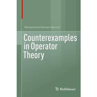 Counterexamples in Operator Theory