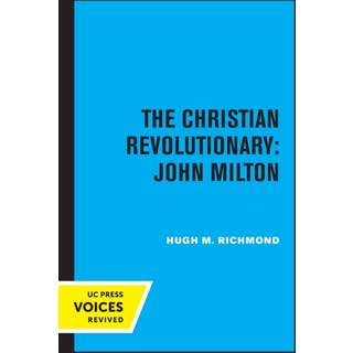 The Christian Revolutionary: John Milton