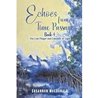 Echoes from a Time Passage: Book 4