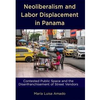 Neoliberalism and Labor Displacement in Panama