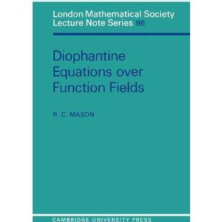 Diophantine Equations over Function Fields (4, 1984) | R. C. Mason