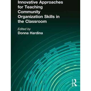 Innovative Approaches for Teaching Community Organization Skills in the Classroom