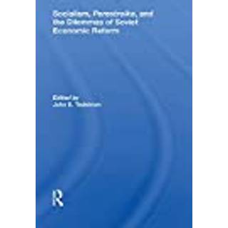 Socialism, Perestroika, And The Dilemmas Of Soviet Economic Reform