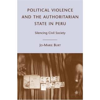 Political Violence and the Authoritarian State in Peru