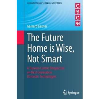 The Future Home is Wise, Not Smart