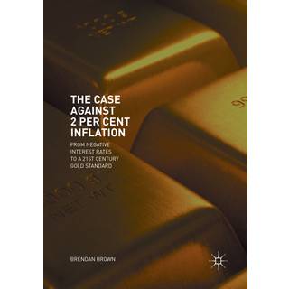 The Case Against 2 Per Cent Inflation