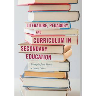 Literature, Pedagogy, and Curriculum in Secondary Education
