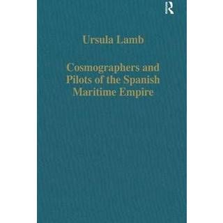 Cosmographers and Pilots of the Spanish Maritime Empire