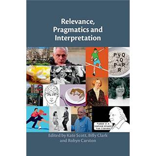 Relevance, Pragmatics and Interpretation
