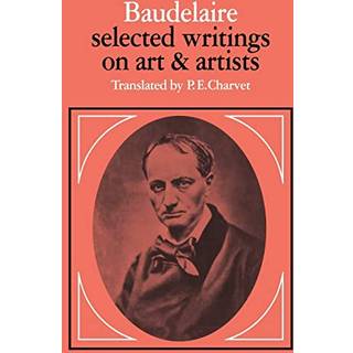 Baudelaire: Selected Writings on Art and Artists
