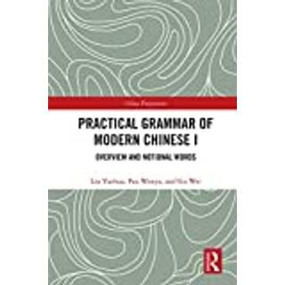 Practical Grammar of Modern Chinese I