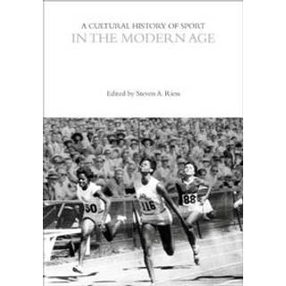 A Cultural History of Sport in the Modern Age