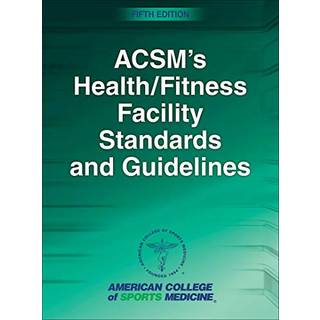 ACSM's Health/Fitness Facility Standards and Guidelines