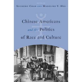 Chinese Americans and the Politics of Race and Culture