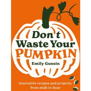 Don't Waste Your Pumpkin