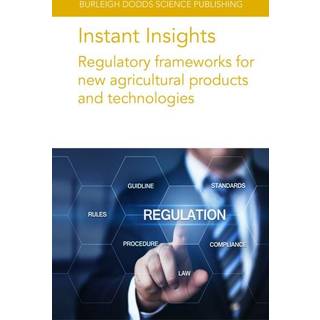 Instant Insights: Regulatory Frameworks for New Agricultural Products and Technologies