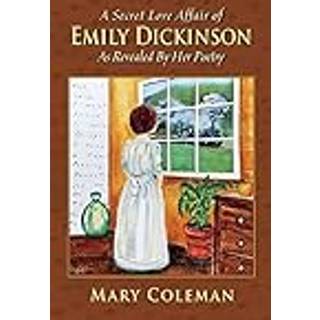 A Secret Love Affair of Emily Dickinson as Revealed by her Poetry